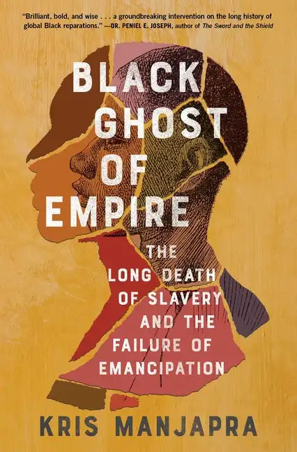 Black Ghost of Empire: The Long Death of Slavery and the Failure of Emancipation - Paperback
