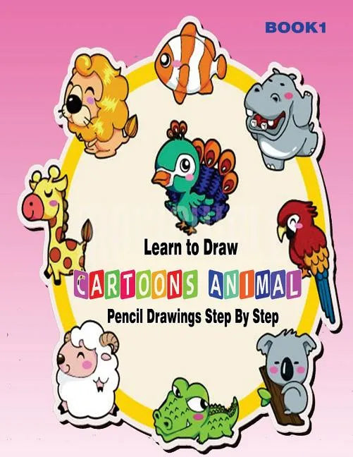 Learn to Draw Cartoons: Pencil Drawings Step By Step Book 1: Pencil Drawing Ideas for Absolute Beginners - Paperback