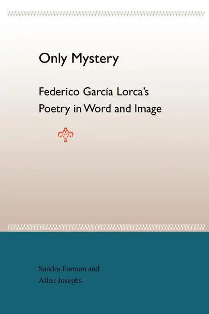 Only Mystery: Federico Garcia Lorca's Poetry in Word and Image - Paperback