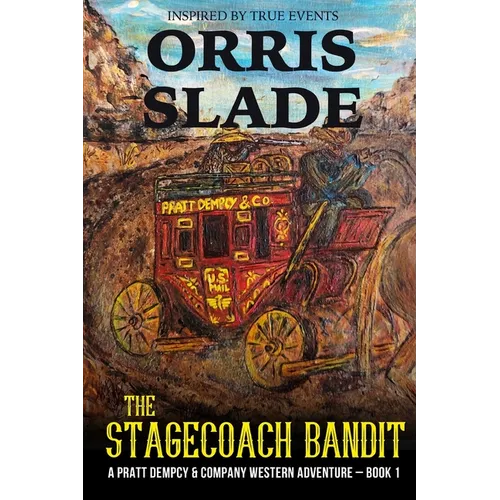 The Stagecoach Bandit: A Pratt Dempcy & Company Western Adventure - Book 1 - Paperback