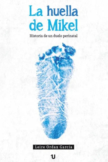 La huella de Mikel: Historia de un duelo perinatal - Paperback
