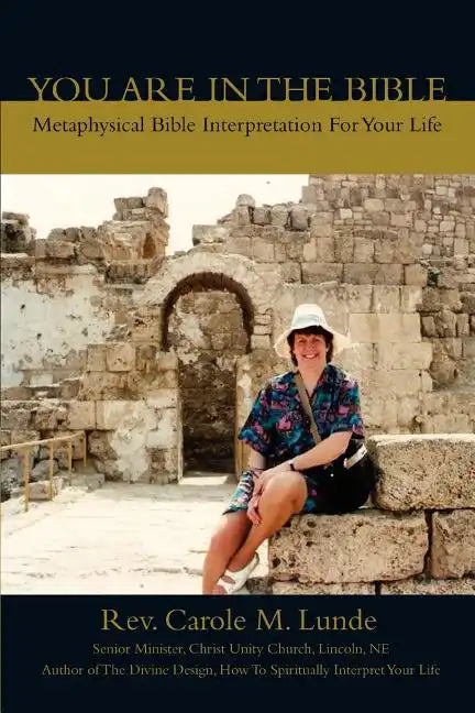 You Are In The Bible: Metaphysical Bible Interpretation For Your Life - Paperback