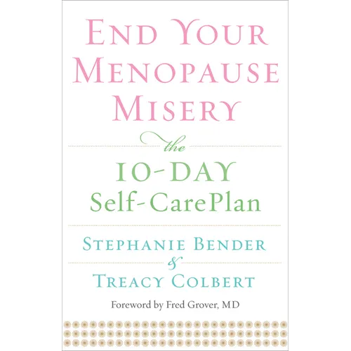 End Your Menopause Misery: The 10-Day Self-Care Plan (Symptoms, Perimenopause, Hormone Replacement Therapy) - Paperback