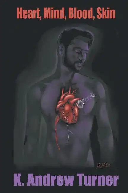 Heart, Mind, Blood, Skin - Paperback