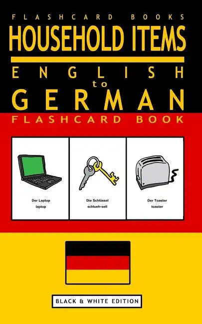 Household Items - English to German Flash Card Book: Black and White Edition - German for Kids - Paperback