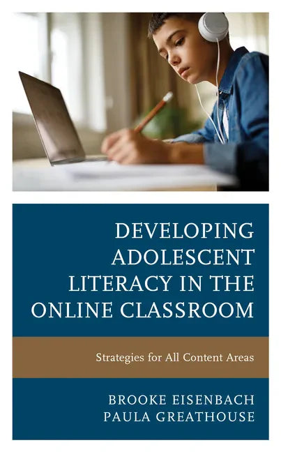 Developing Adolescent Literacy in the Online Classroom: Strategies for All Content Areas - Hardcover