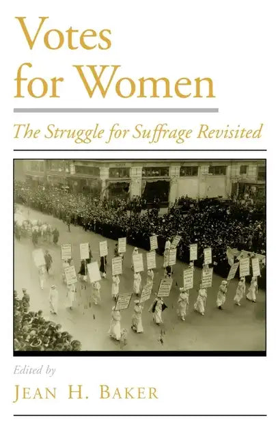 Votes for Women: The Struggle for Suffrage Revisited - Hardcover