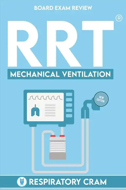 RRT Board Exam: Mechanical Ventilation - Paperback