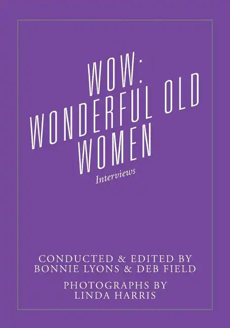Wow: Wonderful Old Women - Interviews - Paperback