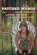 Patched Wangs: The Redneck Way to C.O.N.N.E.C.T. and Make Your Life Be Like God Intended It To Be! - Paperback