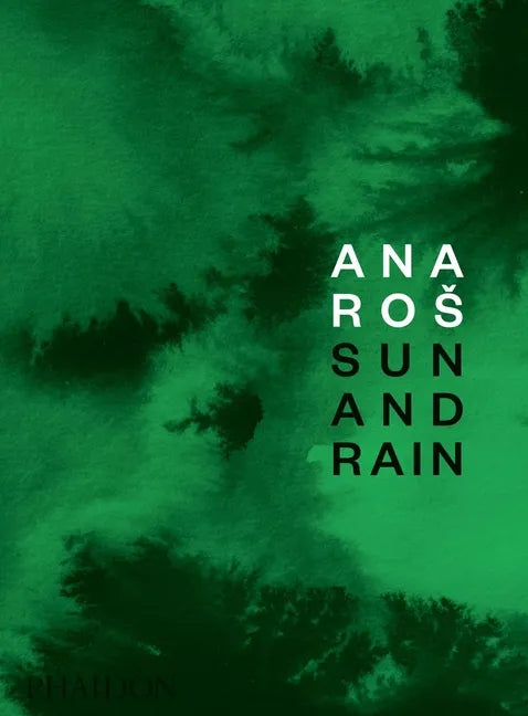 Ana Ros: Sun and Rain - Hardcover