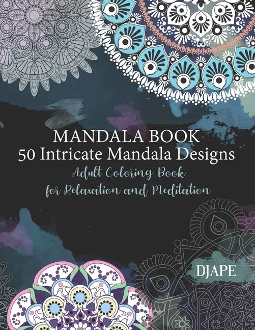 Mandala Book - 50 Intricate Mandala Designs: Adult Coloring Book for Relaxation and Meditation - Paperback