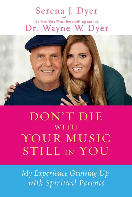 Don't Die with Your Music Still in You: My Experience Growing Up with Spiritual Parents - Paperback