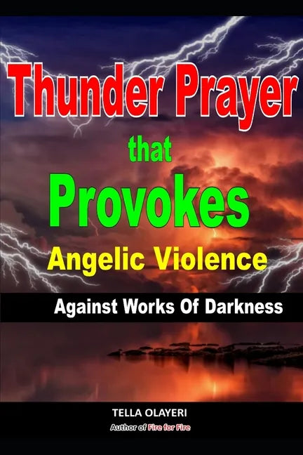 Thunder Prayer That Provokes Angelic Violence Against Works Of Darkness - Paperback
