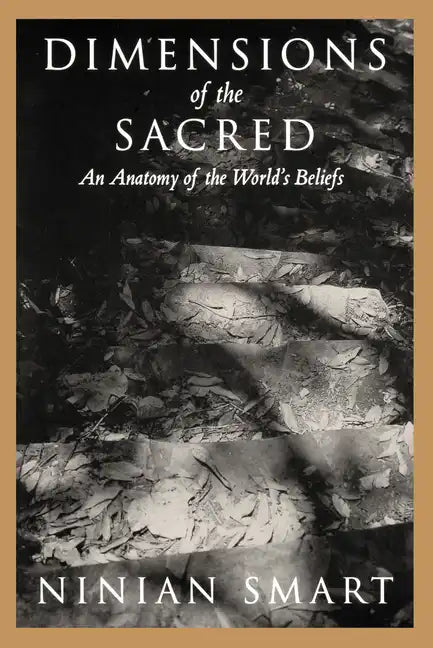 Dimensions of the Sacred: An Anatomy of the World's Beliefs - Paperback