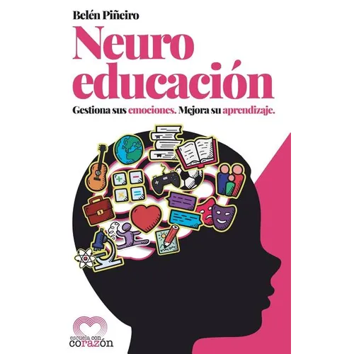 Neuroeducación: Gestiona Sus Emociones. Mejora Su Aprendizaje. - Paperback
