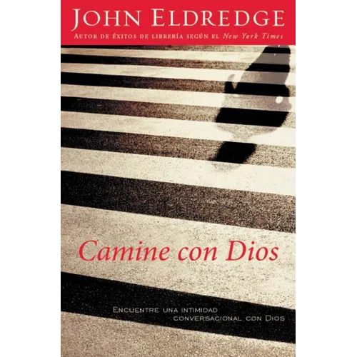 Camine Con Dios: Encuentre Una Intimidad Conversacional Con Dios - Paperback
