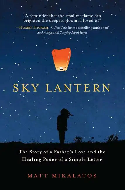 Sky Lantern: The Story of a Father's Love and the Healing Power of a Simple Letter - Paperback