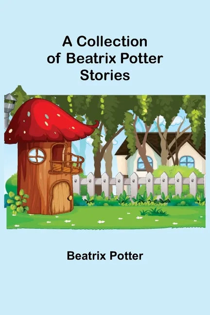 A Collection of Beatrix Potter Stories - Paperback