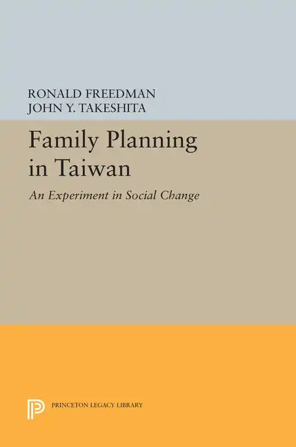 Family Planning in Taiwan: An Experiment in Social Change - Paperback