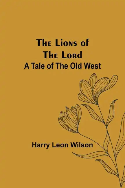 The Lions of the Lord: A Tale of the Old West - Paperback
