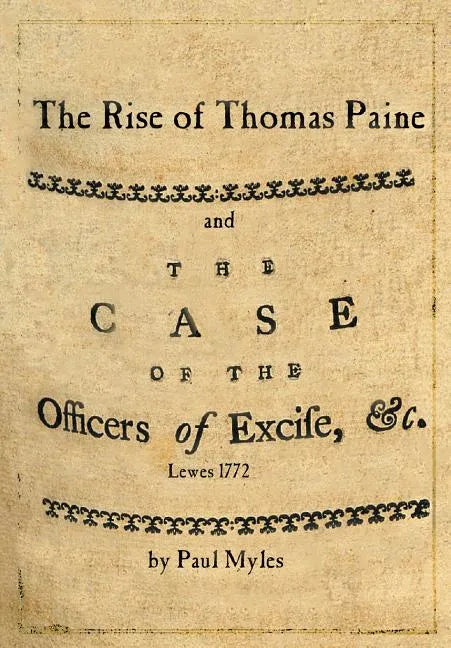The Rise of Thomas Paine: and The Case of the Officers of Excise - Paperback