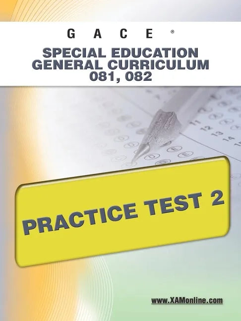Gace Special Education General Curriculum 081, 082 Practice Test 2 - Paperback