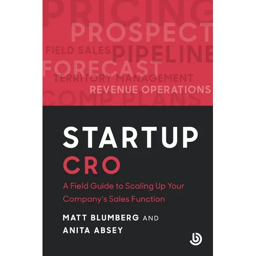 Startup CRO: A Field Guide to Scaling Up Your Company's Sales Function - Paperback