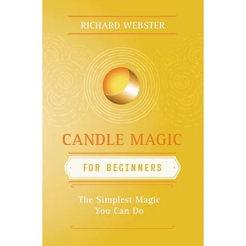 Candle Magic for Beginners: The Simplest Magic You Can Do - Paperback