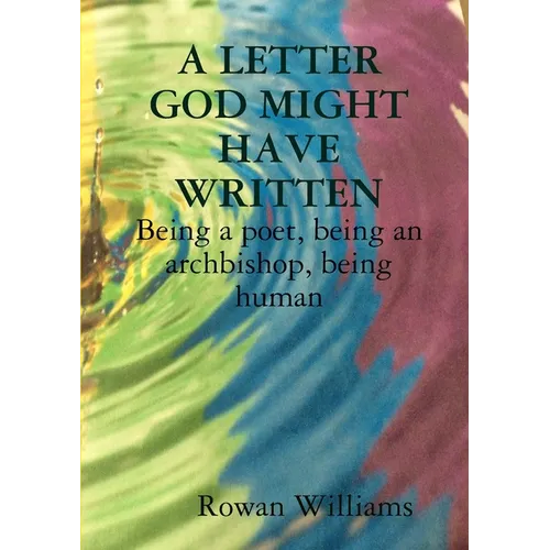 A LETTER GOD MIGHT HAVE WRITTEN. Being a poet, being an archbishop, being human - Paperback