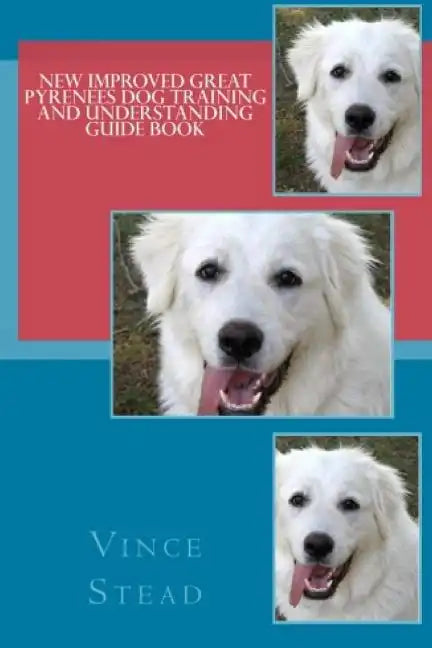 New Improved Great Pyrenees Dog Training and Understanding Guide Book - Paperback