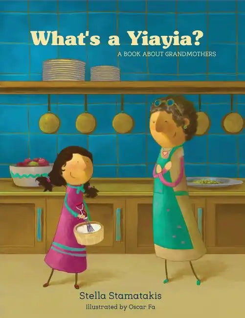 What's a Yia Yia?: A Book About Grandmothers - Paperback