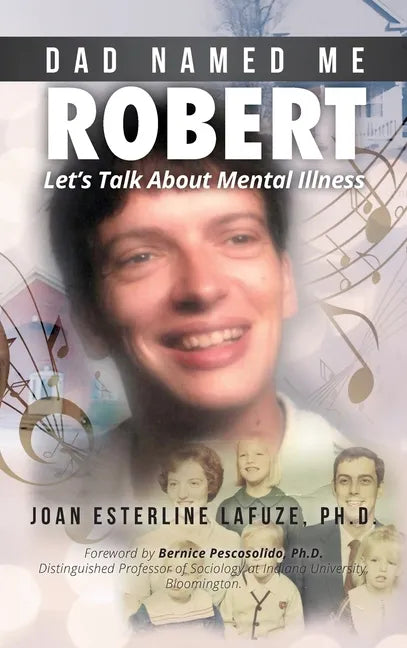 Dad Named Me Robert: Let's Talk About Mental Illness - Hardcover