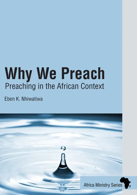 Why We Preach: Preaching in the African Context - Paperback