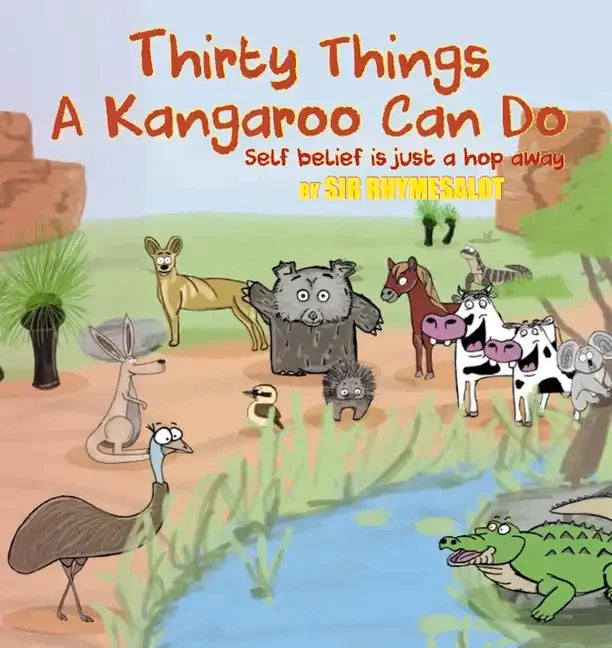 Thirty Things a Kangaroo Can Do: Self Belief Is Just a Hop Away - Paperback