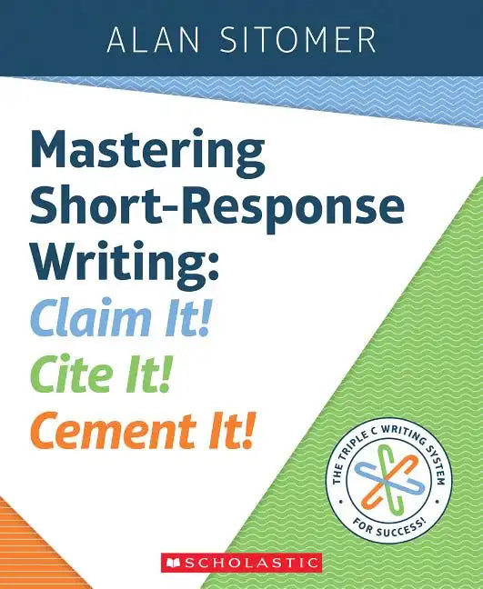 Mastering Short-Response Writing: Claim It! Cite It! Cement It! - Paperback