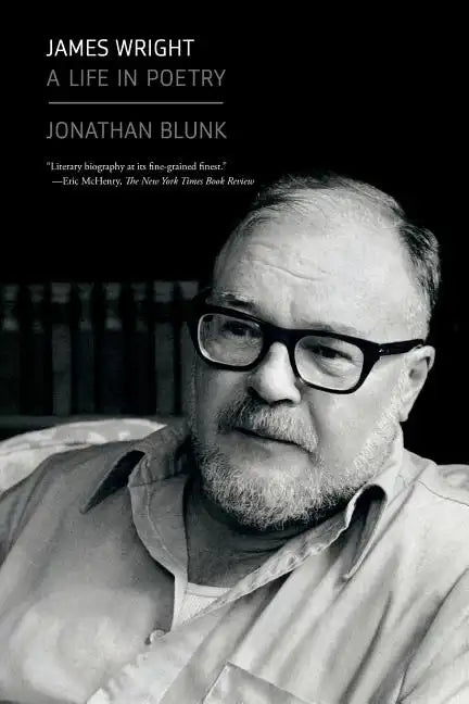 James Wright: A Life in Poetry - Paperback
