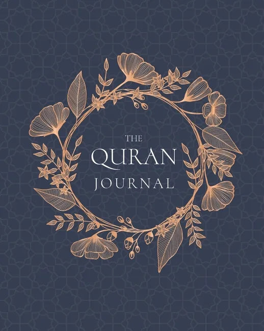 The Quran Journal: 365 Verses to Learn, Reflect Upon, and Apply - Paperback
