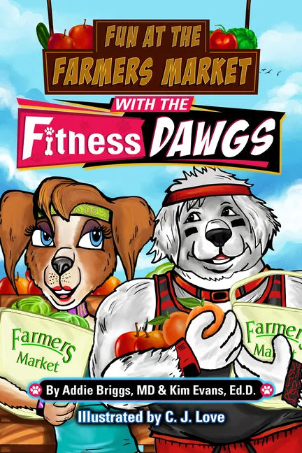 Fun at the Farmers Market with the Fitness Dawgs - Paperback