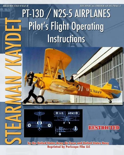 PT-13D / N2S-5 Airplanes Pilot's Flight Operating Instructions - Paperback