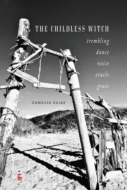The Childless Witch: Trembling, dance, voice, oracle, grace - Paperback