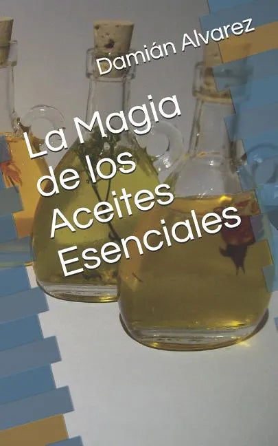 La Magia de Los Aceites Esenciales - Paperback