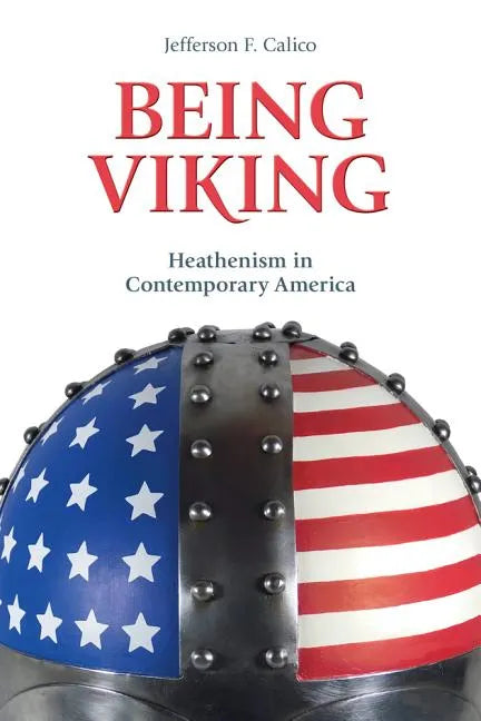 Being Viking: Heathenism in Contemporary America - Paperback