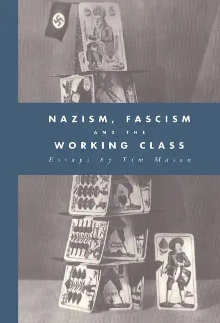 Nazism, Fascism and the Working Class - Hardcover