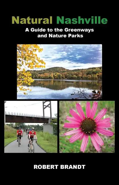 Natural Nashville: A Guide to the Greenways and Nature Parks - Paperback