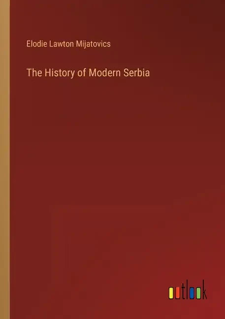 The History of Modern Serbia - Paperback