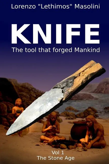 Knife: The Tool That Forged Mankind - Paperback