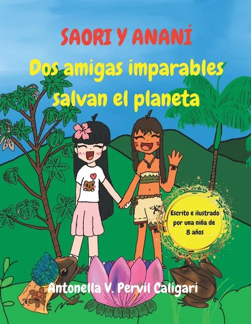 Saori y Ananí: Dos amigas imparables salvan el planeta - Paperback