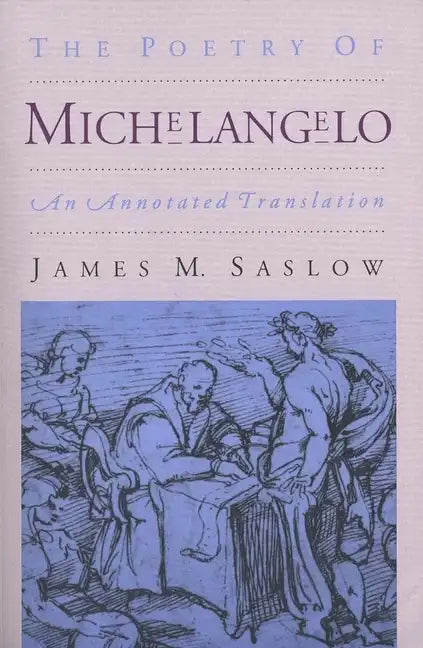 The Poetry of Michelangelo: An Annotated Translation - Paperback
