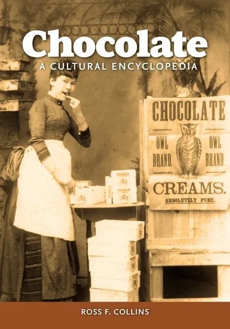 Chocolate: A Cultural Encyclopedia - Hardcover